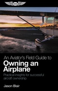 Cover: Aviator's Field Guide to Owning an Airplane - Aviation Supplies & Academics, Inc.