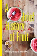 Cover: Brief History of Fruit - The University Of Akron Press