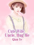 Cover: Cute Wife: Uncle, Hug Me - Funstory