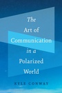 Cover: Art of Communication in a Polarized World - AU Press