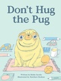 Cover: Don't Hug The Pug - Cicada Books