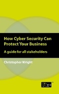 Cover: How Cyber Security Can Protect Your Business - IT Governance Publishing