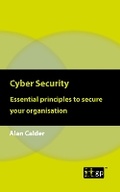 Cover: Cyber Security: Essential principles to secure your organisation - IT Governance Publishing