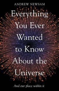 Abbildung von: Everything You Ever Wanted to Know About the Universe - Elliott & Thompson
