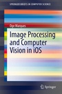 Cover: Image Processing and Computer Vision in iOS - Springer