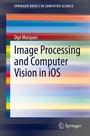 Cover: Image Processing and Computer Vision in iOS - Springer