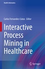 Cover: Interactive Process Mining in Healthcare - Springer