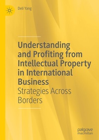 Enlarge image Cover: Understanding and Profiting from Intellectual Property in International Business - Palgrave Macmillan