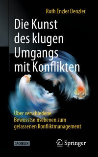 Abbildung von: Die Kunst des klugen Umgangs mit Konflikten - Springer