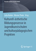 Cover: Kulturell-&auml;sthetische Bildungsprozesse in Jugendkunstschulen und kulturp&auml;dagogischen Projekten - Springer VS
