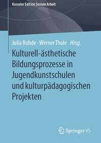 Abbildung von: Kulturell-ästhetische Bildungsprozesse in Jugendkunstschulen und kulturpädagogischen Projekten - Springer VS