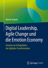 Abbildung von: Digital Leadership, Agile Change und die Emotion Economy - Springer Gabler