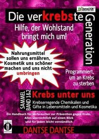 Abbildung von: Die verKREBSte Generation - Hilfe, der Wohlstand bringt mich um! Sammelband 1 & 2 - neobooks