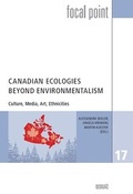 Cover: Canadian Ecologies Beyond Environmentalism - WVT Wissenschaftlicher Verlag Trier