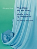 Cover: Katharina Mayer - Vom Wesen der Verh&uuml;llung / On the nature of concealment / ein Diskurs / a discourse - Modo Press