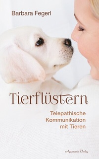 Abbildung von: Tierflüstern - Telepathische Kommunikation mit Tieren - Aquamarin Verlag