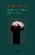 Cover: Stephan Kaluza -&nbsp;Fragmente eines &Auml;ngstlichen - Dr. Cantz'sche Verlagsgesellschaft mbH & Co. KG