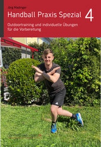 Abbildung von: Handball Praxis Spezial 4 - Outdoortraining und individuelle Übungen für die Vorbereitung - DV Concept