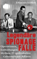 Cover: Legend&auml;re Spionagef&auml;lle - edition berolina