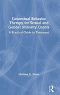 Cover: Contextual Behavior Therapy for Sexual and Gender Minority Clients - Routledge