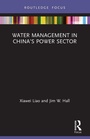 Cover: Water Management in China's Power Sector - Routledge