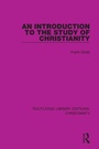 Cover: An Introduction to the Study of Christianity - Routledge