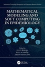 Cover: Mathematical Modeling and Soft Computing in Epidemiology - CRC Press