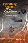 Cover: Everything Ancient Was Once New - University of Hawai'i Press