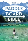 Cover: The Paddleboard Bible - Adlard Coles Nautical
