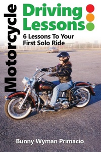 Abbildung von: Motorcycle Driving Lessons/I NEVER WANTED A MOTORCYCLE - Farabee Publishing
