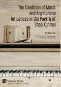 Cover: The Condition of Music and Anglophone Influences in the Poetry of Shao Xunmei - Vernon Press