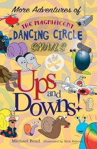 Enlarge image Cover: More Adventures of the Magnificent Dancing Circle Snails: Ups and Downs - The Choir Press