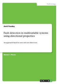Enlarge image Cover: Fault detection in multivariable systems using directional properties - GRIN Verlag