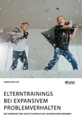 Cover: Elterntrainings bei expansivem Problemverhalten. Wie wirksam sind deutschsprachige Trainingsprogramme? - Science Factory