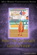 Cover: How The Cockroach Lost Its Voice (After Dinner Conversation, #29) - After Dinner Conversation