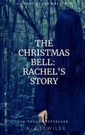 Cover: The Christmas Bell: Rachel's Story - L.A. Detwiler