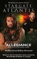 Cover: STARGATE ATLANTIS Allegiance (Legacy book 3) - Fandemonium Books