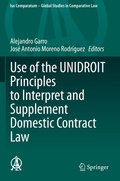Cover: Use of the UNIDROIT Principles to Interpret and Supplement Domestic Contract Law - Springer