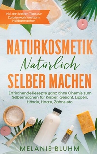 Abbildung von: Naturkosmetik natürlich selber machen - BoD - Books on Demand