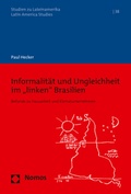 Cover: Informalit&auml;t und Ungleichheit im "linken" Brasilien - Nomos