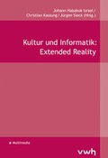 Cover: Kultur und Informatik: Extended Reality - H&uuml;lsbusch, W