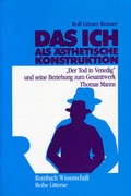 Cover: Das Ich als &auml;sthetische Konstruktion - Rombach Wissenschaft