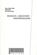 Cover: Wunsch - Maschine - Wiederholung - Rombach Wissenschaft