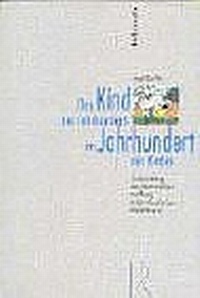 Abbildung von: Das Kind des Jahrhunderts im Jahrhundert des Kindes - Rombach Wissenschaft