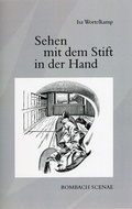 Cover: Sehen mit dem Stift in der Hand - Rombach Wissenschaft