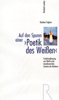Cover: Auf den Spuren einer "Poetik des Wei&szlig;en" - Rombach Wissenschaft