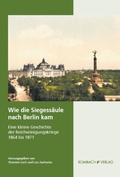 Cover: Wie die Siegess&auml;ule nach Berlin kam - Rombach Wissenschaft
