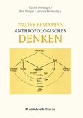 Cover: Walter Benjamins anthropologisches Denken - Rombach Wissenschaft