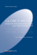 Cover: Der Globus Mundi Martin Waldseem&uuml;llers aus dem Jahre 1509 - Rombach Wissenschaft