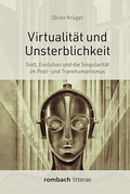 Cover: Virtualit&auml;t und Unsterblichkeit - Rombach Wissenschaft